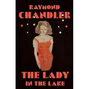 The Lady in the Lake -- Raymond Chandler